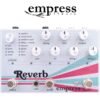 EMPRESS EFFECTS REVERB GUITARE